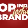 top-indian-fashion-brands-to-know