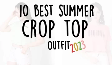 10 Best Summer Crop Tops Outfits to Buy in 2023