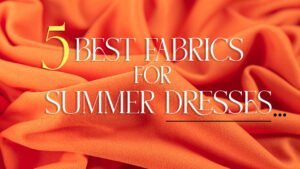5-Best-Fabric-For-Summer-Dresses