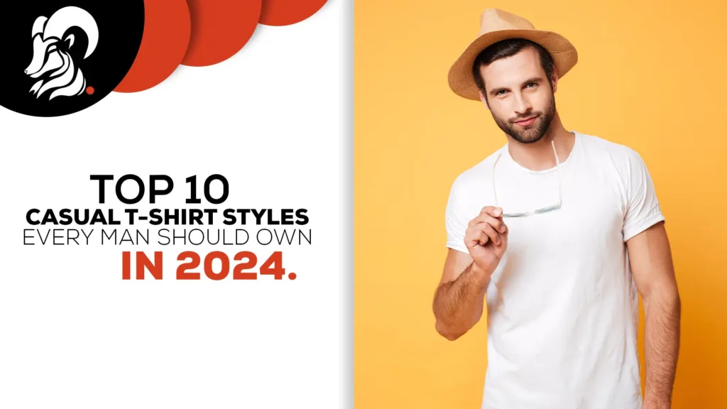 Level Up Your Look: 10 Essential Casual T-Shirt Styles For Men (2024  Edition)